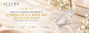 How to Choose the Perfect 1.5mm Grain Half Set Diamond Band for Everyday Elegance